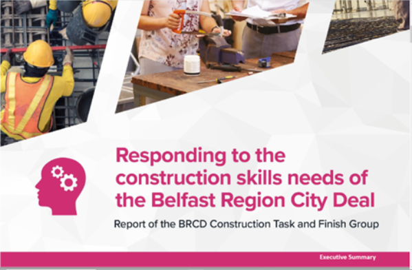 Responding to the construction skills needs of the Belfast Region City Deal - Executive Summary view publication